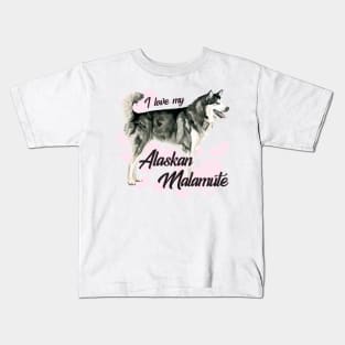 Love My Alaskan Malamute! Especially for Malamute Lovers! Kids T-Shirt